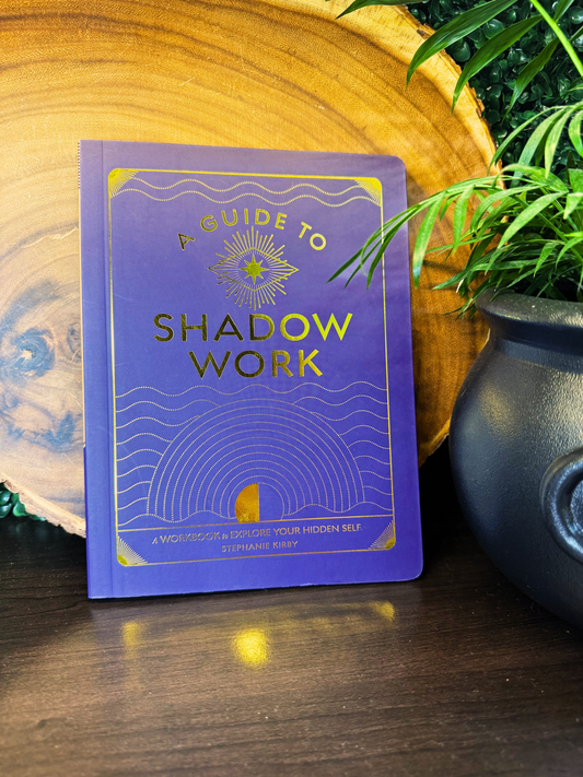 A Guide To Shadow Work:  A Workbook To Explore Your Hidden Self