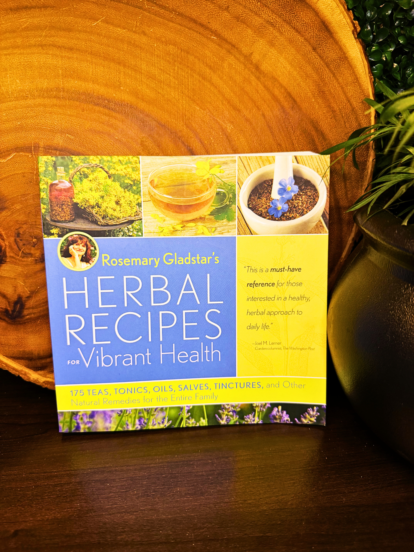 Rosemary Gladstar's Herbal Recipes for Vibrant Health - 175 teas, tonics, oils, salves, tinctures, and other natural remedies for the entire family